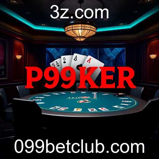 Explorando a Excitante 'Poker Room' do 099bet